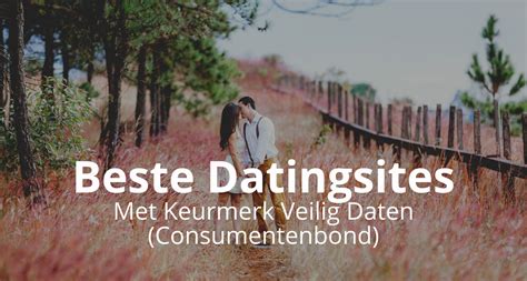 Beste Datingsites Vergelijken [Consumentenbond]。